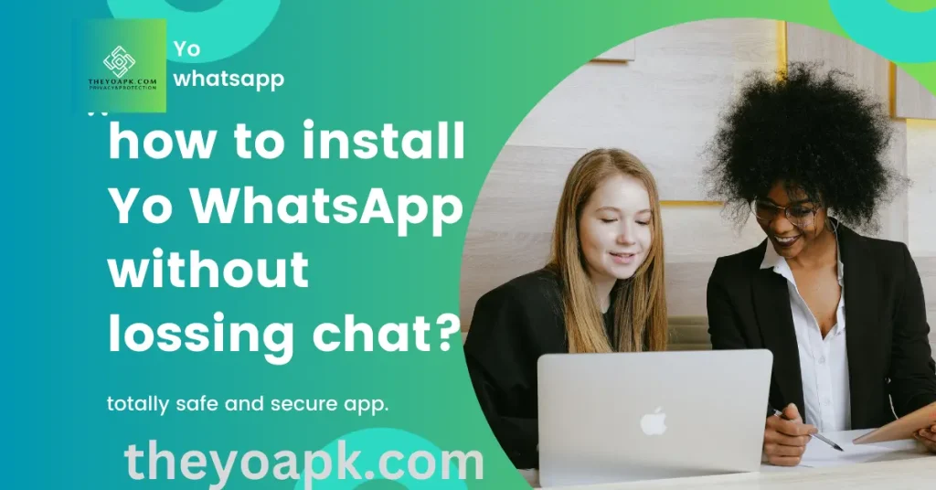 dowload Yo whatsapp without lossing chat?